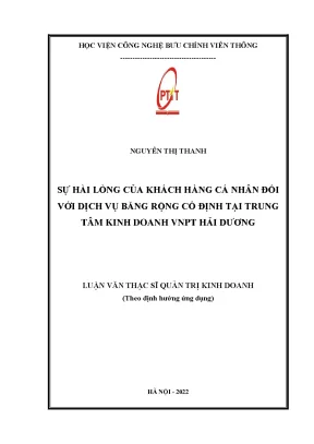 Luận văn thạc sĩ sự hài lòng của khách hàng cá nhân đối với dịch vụ băng rộng cố định tại trung tâm kinh doanh vnpt hải dương