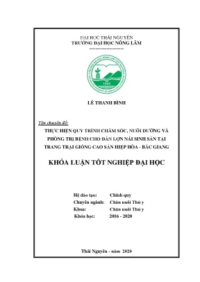 Luận văn thực hiện quy trình chăm sóc nuôi dưỡng và phòng trị bệnh cho đàn lợn nái sinh sản tại trang trại giống cao sản hiệp hòa bắc giang