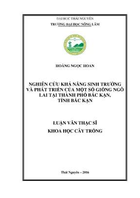 Luận văn thạc sĩ nghiên cứu khả năng sinh trưởng và phát triển của một số giống ngô lai tại thành phố bắc kạn tỉnh bắc kạn