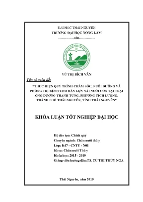 Luận văn thực hiện quy trình chăm sóc nuôi dưỡng và phòng trị bệnh cho đàn lợn nái nuôi con tại trại ông dương thanh tùng phường tích lương thành phố thái nguyên