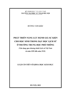 Luận án tiến sĩ khoa học giáo dục phát triển năng lực đánh giá sự kiện cho học sinh trong dạy học lịch sử ở trường trung học phổ thông