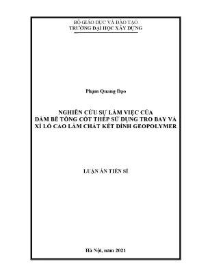 Luận án tiến sĩ nghiên cứu sự làm việc của dầm bê tông cốt thép sử dụng tro bay và xỉ lò cao làm chất kết dính geopolymer
