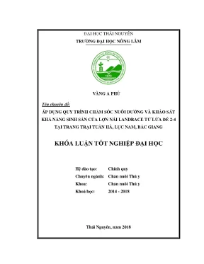 Luận văn áp dụng quy trình chăm sóc nuôi dưỡng và khảo sát khả năng sinh sản của lợn nái landrace từ lứa 2 4 tại trang trại tuấn hà huyện lục nam