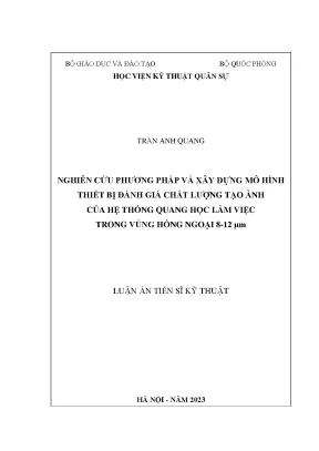Luận án tiến sĩ nghiên cứu phương pháp và xây dựng mô hình thiết bị đánh giá chất lượng tạo ảnh của hệ thống quang học làm việc trong vùng hồng ngoại 8 12 μm