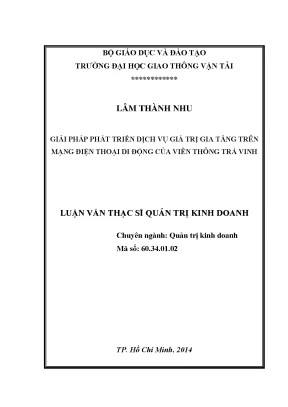 Giải pháp phát triển dịch vụ giá trị gia tăng trên mạng điện thoại di động của viễn thông trà vinh luận văn thạc sĩ quản trị kinh doanh