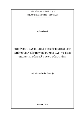 Luận án tiến sĩ nghiên cứu xây dựng lý thuyết bình sai lưới không gian kết hợp trị đo mặt đất vệ tinh trong thi công xây dựng công trình
