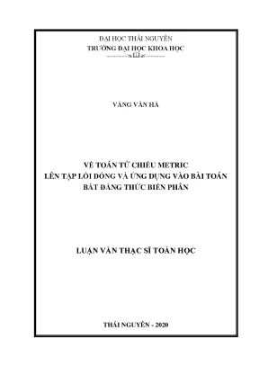 Luận văn thạc sĩ về toán tử chiếu metric lên tập lồi đóng và ứng dụng vào bài toán bất đẳng thức biến phân