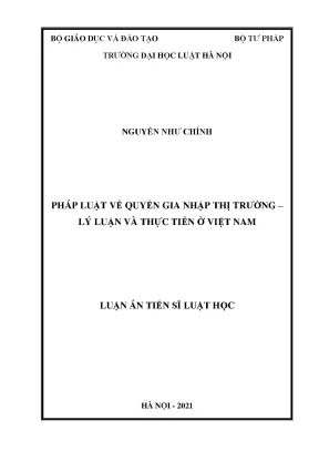 Luận án tiến sĩ pháp luật về quyền gia nhập thị trường lý luận và thực tiễn ở việt nam the law on the right to market entry theory and practice in vietnam
