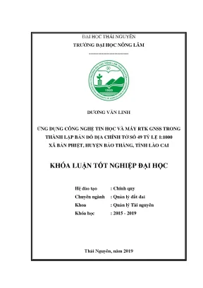 Luận văn ứng dụng công nghệ tin học và máy rtk trong thành lập bản đồ địa chính tờ số 49 tỷ lệ 1 1000 xã bản phiệt huyện bảo thắng tỉnh lào cai