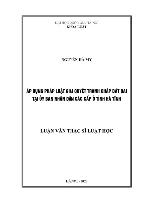Luận văn thạc sĩ luật bảo hiểm áp dụng pháp luật giải quyết tranh chấp đất đai tại ủy ban nhân dân các cấp ở tỉnh hà tĩnh