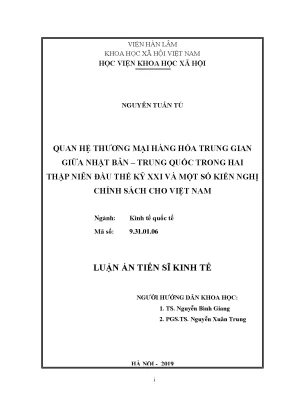 Luận án tiến sĩ quan hệ thương mại hàng hóa trung gian giữa nhật bản trung quốc trong hai thập niên đầu thế kỷ xxi và một số kiến nghị chính sách cho việt nam