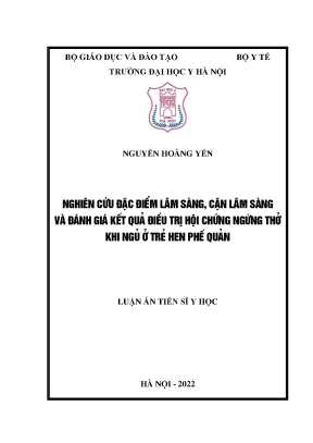 Luận án tiến sĩ nghiên cứu đặc điểm lâm sàng cận lâm sàng và đánh giá kết quả điều trị hội chứng ngừng thở khi ngủ ở trẻ hen phế quản