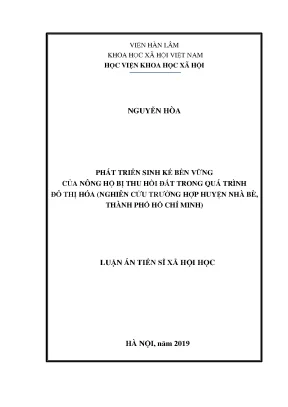 Luận án tiến sĩ phát triển sinh kế bền vững của nông hộ bị thu hồi đất trong quá trình đô thị hóa nghiên cứu trường hợp huyện nhà bè thành phố hồ chí minh
