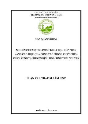 Luận văn thạc sĩ nghiên cứu một số cơ sở khoa học góp phần nâng cao hiệu quả công tác phòng cháy chữa cháy rừng tại huyện định hóa tỉnh thái nguyên