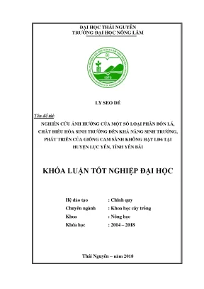 Luận văn nghiên cứu ảnh hưởng của một số loại phân bón lá chất điều hòa sinh trưởng đến khả năng sinh trưởng phát triển của giống cam sành không hạt lđ6