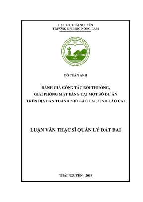 Luận văn thạc sĩ đánh giá công tác bồi thường giải phóng mặt bằng tại một số dự án trên địa bàn thành phố lào cai tỉnh lào cai