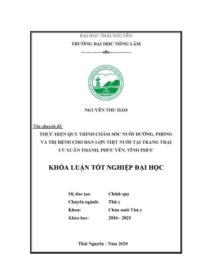 Luận văn thực hiện quy trình chăm sóc nuôi dưỡng phòng và trị bệnh cho đàn lợn thịt nuôi tại trang trại cù xuân thành phúc yên vĩnh phúc