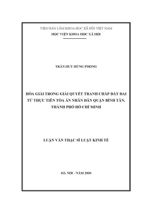 Luận văn thạc sĩ luật kinh tế hòa giải trong giải quyết tranh chấp đất đai từ thực tiễn tòa án nhân dân quận bình tân thành phố hồ chí minh