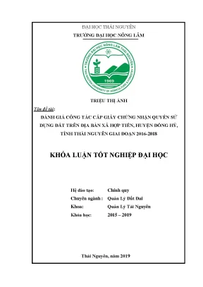 Luận văn đánh giá công tác cấp giấy chứng nhận quyền sử dụng đất trên địa bàn xã hợp tiến huyện đồng hỷ tỉnh thái nguyên giai đoạn 2016 2018