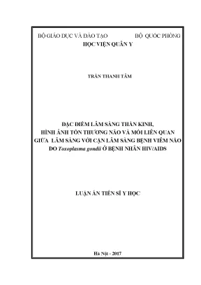 Luận án tiến sĩ đặc điểm lâm sàng thần kinh hình ảnh tổn thương não và mối liên quan giữa lâm sàng với cận lâm sàng bệnh viêm não do toxoplasma gondii ở bệnh nhân hivaids