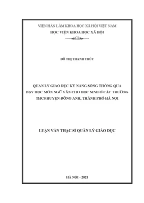 Luận văn thạc sĩ quản lý giáo dục kỹ năng sống thông qua dạy học môn ngữ văn cho học sinh ở các trường thcs huyện đông anh thành phố hà nội