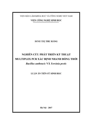 Luận án tiến sĩ nghiên cứu phát triển kỹ thuật multiplex pcr xác định nhanh đồng thời bacillus anthracis và yersinia pestis