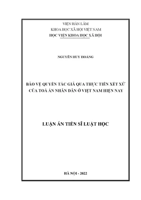 Luận án tiến sĩ bảo vệ quyền tác giả qua thực tiễn xét xử của tòa án nhân dân ở việt nam hiện nay