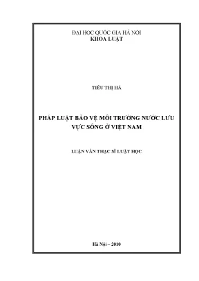 Luận văn thạc sĩ pháp luật bảo vệ môi trường nước lưu vực sông ở việt nam