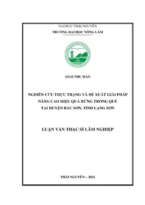 Luận văn thạc sĩ nghiên cứu thực trạng và đề xuất giải pháp nâng cao hiệu quả rừng trồng quế tại huyện bắc sơn tỉnh lạng sơn