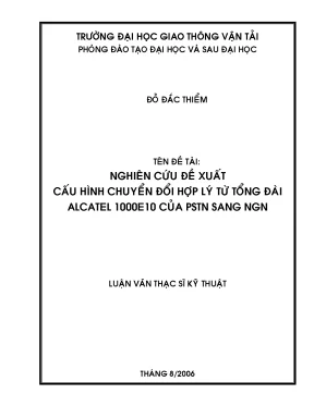 Nghiên cứu đề xuất cấu hình chuyển đổi hợp lý từ tổng đài alcatel 1000e10 của pstn sang ngn luận văn thạc sỹ kỹ thuật điện tử
