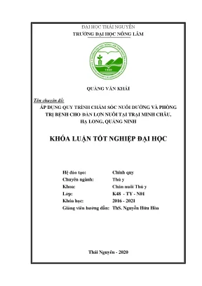 Luận văn thực hiện quy trình chăm sóc nuôi dưỡng phòng và điều trị bệnh cho đàn lợn nuôi tại trại lợn công ty tnhh minh châu thành phố hạ long tỉnh quảng ninh