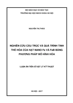 Luận án tiến sĩ vật lý kỹ thuật nghiên cứu cấu trúc và quá trình tinh thể hóa của hạt nano fe và feb bằng phương pháp mô hình hóa