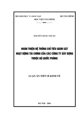 Luận án tiến sĩ hoàn thiện hệ thống chỉ tiêu giám sát hoạt động tài chính của các công ty xây dựng thuộc bộ quốc phòng