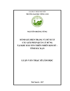 Luận văn thạc sĩ đánh giá hiện trạng và đề xuất các giải pháp quản lý rừng tại khu bảo tồn thiên nhiên kim hỷ tỉnh bắc kan