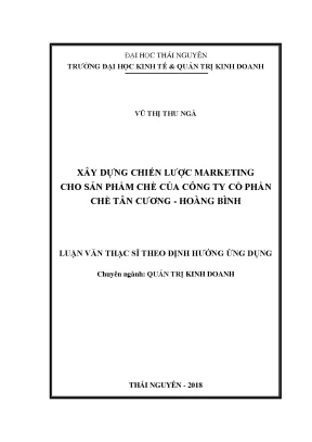 Luận văn thạc sĩ xây dựng chiến lược marketing cho sản phẩm chè của công ty cổ phần chè tân cương hoàng bình