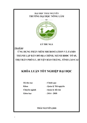 Luận văn ứng dụng phần mềm microstation và famis thành lập bản đồ địa chính mảnh bđđc tờ 45 thị trấn phố lu huyện bảo thắng tỉnh lào cai
