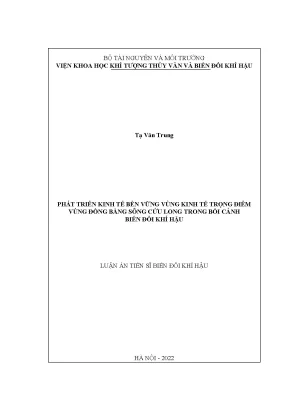 Luận án tiến sĩ phát triển kinh tế bền vững vùng kinh tế trọng điểm vùng đồng bằng sông cửu long trong bối cảnh biến đổi khí hậu