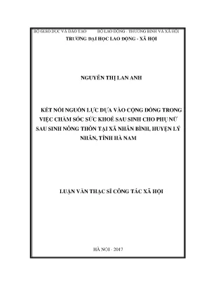 Luận văn thạc sĩ kết nối nguồn lực dựa vào cộng đồng trong việc chăm sóc sức khỏe sau sinh cho phụ nữ sau sinh nông thôn tại xã nhân bình huyện lý nhân tỉnh hà nam