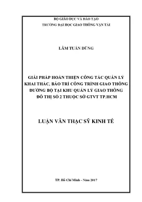 Giải pháp hoàn thiện công tác quản lý khai thác bảo trì công trình giao thông đường bộ tại khu quản lý giao thông đô thị số 2 thuộc sở gtvt tp hcm luận văn thạc sĩ chuyên ngành kinh tế xây dựng