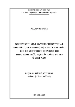 Luận án tiến sĩ nghiên cứu một số tiêu chí kỹ thuật đối với tuyến đường bộ đang khai thác khi đề xuất thực hiện bảo trì theo hình thức hợp tác công tư ppp ở việt nam