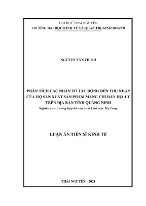 Luận án tiến sĩ phân tích các nhân tố tác động đến thu nhập của hộ sản xuất sản phẩm mang chỉ dẫn địa lý trên địa bàn tỉnh quảng ninh nghiên cứu trường hợp hộ sản xuất chả mực hạ long