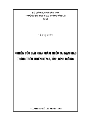 Nghiên cứu giải pháp giảm thiểu tai nạn giao thông trên tuyến dt743 tỉnh bình dương luận văn thạc sĩ chuyên ngành xây dựng đường ô tô và đường thành phố