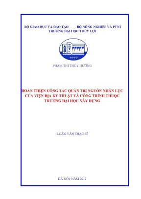 Luận văn thạc sĩ hoàn thiện công tác quản trị nguồn nhân lực của viện địa kỹ thuật và công trình thuộc trường đại học xây dựng