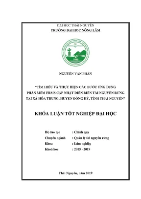 Luận văn tìm hiểu và thực hiện các bước ứng dụng phần mềm frms cập nhật nhật diễn biến tài nguyên rừng tại xã hóa trung huyện đồng hỷ tỉnh thái nguyên