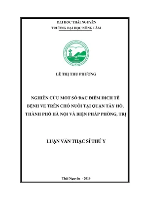 Luận văn thạc sĩ nghiên cứu một số đặc điểm dịch tễ bệnh ve trên chó nuôi tại quận tây hồ thành phố hà nội và biện pháp phòng trị