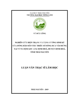 Luận văn thạc sĩ nghiên cứu hiện trạng và tăng cường sinh kế của đồng bào dân tộc thiểu số sống dựa vào rừng tại vùng đệm khu atk định hóa huyện định hóa tỉnh thái nguyên