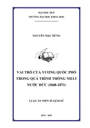 Luận án tiến sĩ vai trò của vương quốc phổ trong quá trình thống nhất nước đức 1848 1871