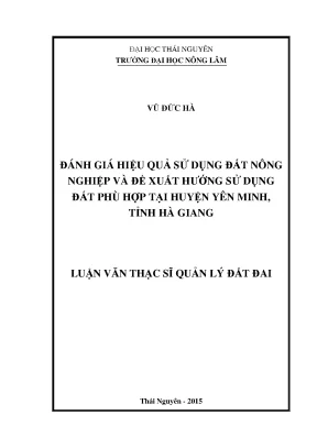 Luận văn thạc sĩ đánh giá hiệu quả sử dụng đất nông nghiệp và đề xuất hướng sử dụng đất phù hợp tại huyện yên minh tỉnh hà giang