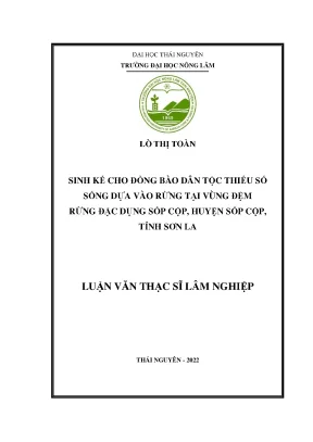 Luận văn thạc sĩ sinh kế cho đồng bào dân tộc thiểu số sống dựa vào rừng tại vùng đệm rừng đặc dụng sốp cộp huyện sốp cộp tỉnh sơn la