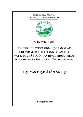 Luận văn thạc sĩ nghiên cứu cơ sở khoa học sản xuất chế phẩm sinh học tăng độ ẩm vật liệu cháy dưới tán rừng thông nhằm hạn chế khả năng cháy rừng ở việt nam